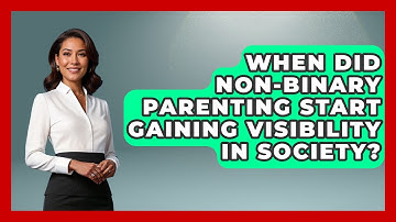 When Did Non-Binary Parenting Start Gaining Visibility in Society? - Queer Family Life
