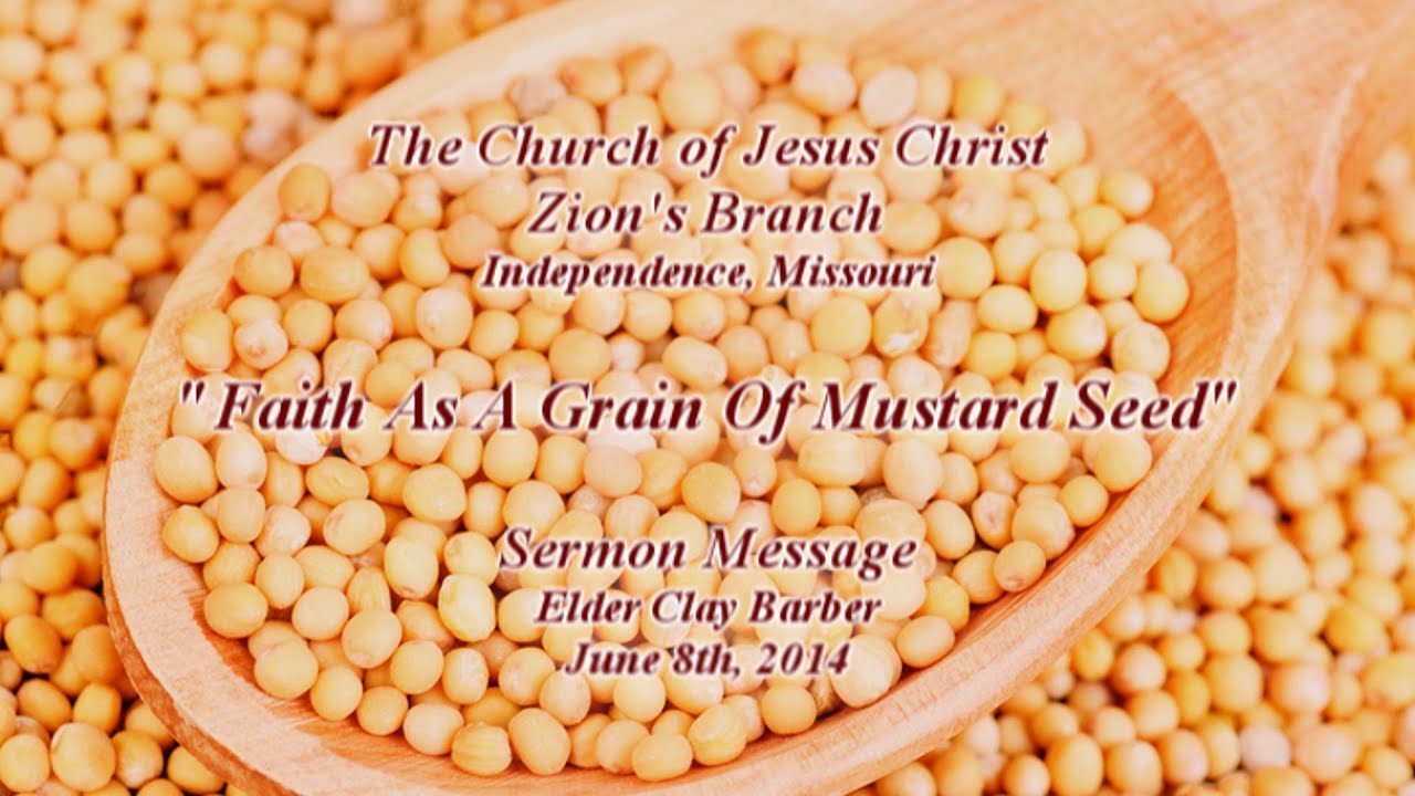 Sermon "Faith As A Grain Of Mustard Seed" Elder Clay Barber YouTube