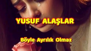 Böyle Ayrılık Olmaz - Yusuf Alaşlar - (Cover) - Söz Ve Müzik:adnan Ergil