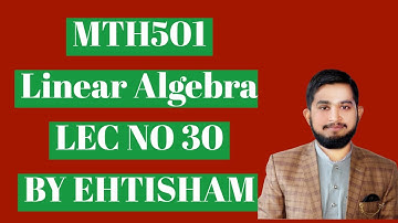 Mth501 Lec No 30 ( Diagonalization ) in (Hindi/Urdu) | By Ehtisham.