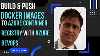 Building and Pushing Docker images to Azure container Registry With Azure DevOps Pipeline