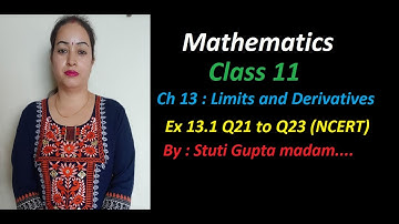 Class 11 Maths NCERT |Chapter 13 Limits And Derivatives |Exercise 13.1 Q21 to Q23|