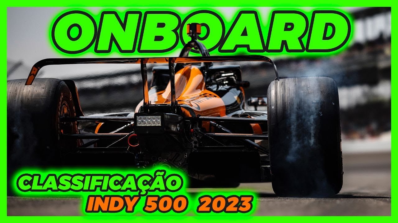 Onboard completa da minha última classificação na Indy 500 em 2023