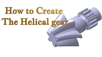 How to Create Helical gear 3D Model in Catia V5_Basic tutorial for beginners to more about Catia V5