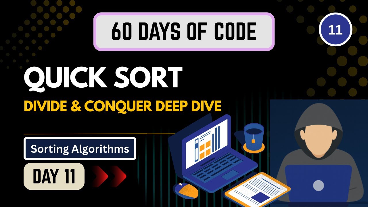 Day 11 | Quick Sort Explained in Depth | Sorting Algorithms - YouTube