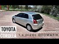 Toyota Corolla | 1.4 Dizel | D-4D | 2007 | E120 | Otomobil Günlüklerim