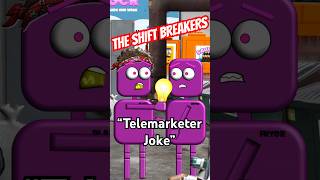 The Shift Breakers - "Telemarketer Joke"