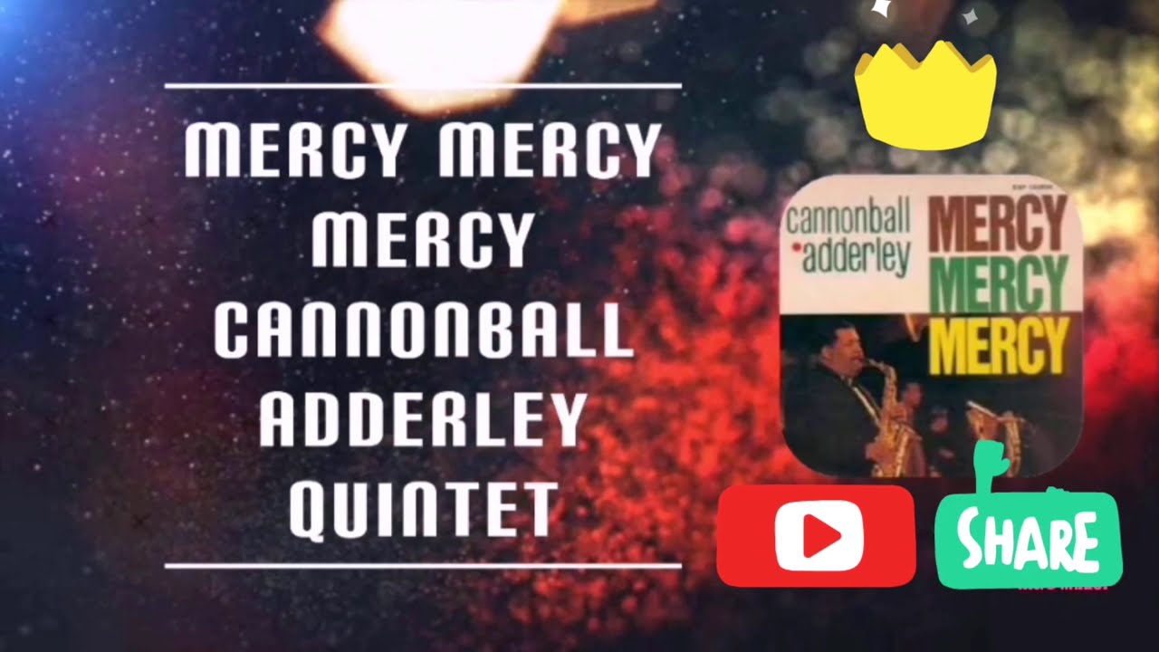 Tahiny Tdrums presents - Mercy,Mercy,Mercy - Cannonball Adderley Quintet