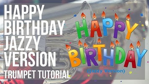 How to play Happy Birthday Jazzy Version by MGH Smith on Trumpet (Tutorial)