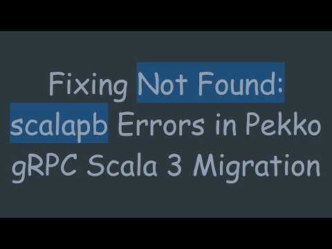 Fixing Not Found: scalapb Errors in Pekko gRPC Scala 3 Migration