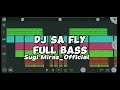 Dj sa fly full bass simple funkysugi mirasnewrmxx