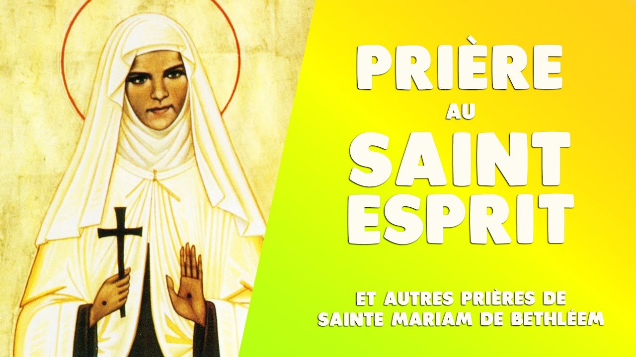 PRIÈRE au SAINT ESPRIT de SAINTE MARIAM de BETHLÉEM [Prière CATHOLIQUE