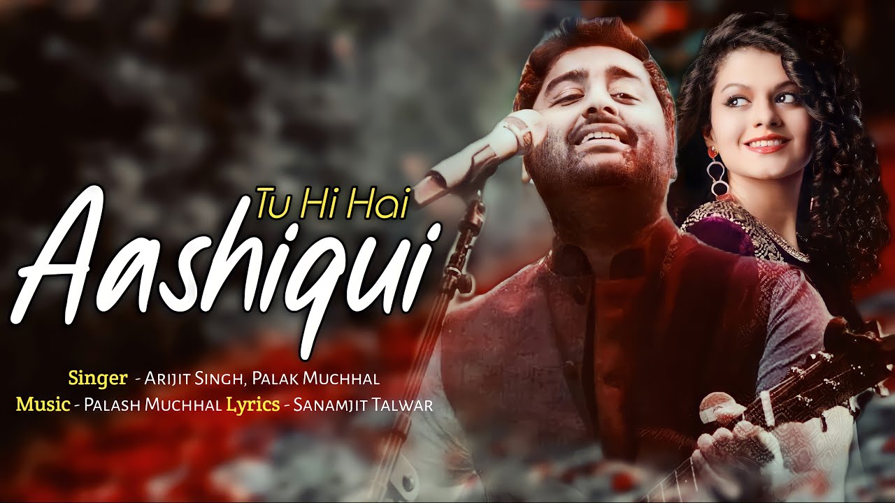 Arijit Singh: Tu Hi Hai Aashiqui | Palak Muchhal