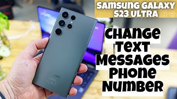 Samsung Galaxy S23 Ultra How to Change Text Messages Phone Number