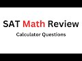 SAT Math Review (Calculator Questions)