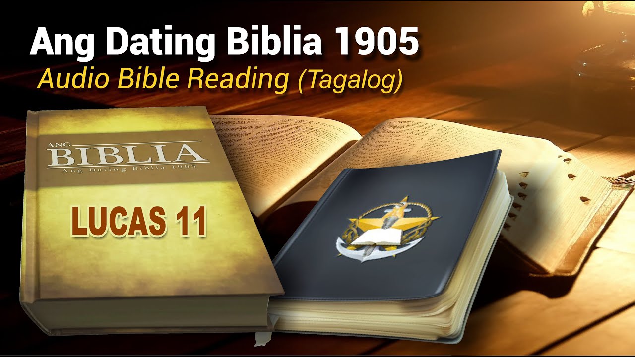 Lucas 11 (Ang Dating Biblia 1905) Audio Bible Reading - Tagalog