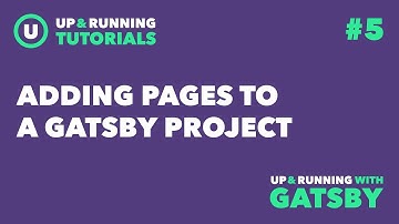 Up & Running with Gatsby #5: Adding Pages to a Gatsby Project