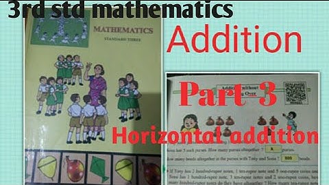 Addition:Horizontal arrangements:3rd std math