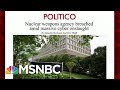 ''Grave Risk' From Suspected Russian Hacking, Officials Say | Morning Joe | MSNBC