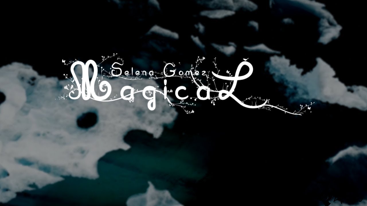 Magical Lyrics - Selena Gomez - Lyrics - YouTube