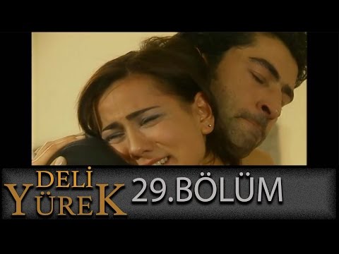 Deli Yürek 29.Bölüm Tek Part İzle (HD)