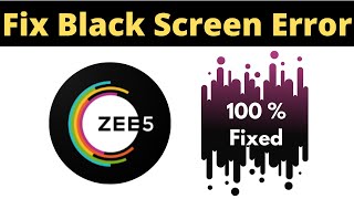Fix Zee5 App Black Screen Error Problem Solved in Android & Ios - Zee5 App screen issue solved