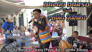 Balad Musik Feat Abiel Jatnika Kapalang Nyaah medley | Live Banjaran Girang Cijambe Subang