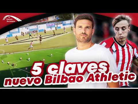 5 CLAVES DEL NUEVO BILBAO ATHLETIC DE BITTOR LLOPIS