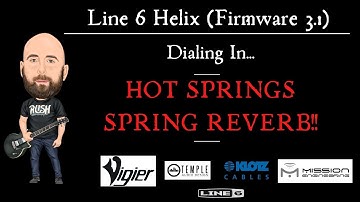 Line 6 Helix FIRMWARE 3.1 | Dialing In... HOT SPRINGS REVERB!! (NEW SPRING REVERB!)
