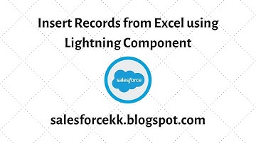 Insert Records from Excel file using Salesforce Lightning Component | Reading Excel File in Apex