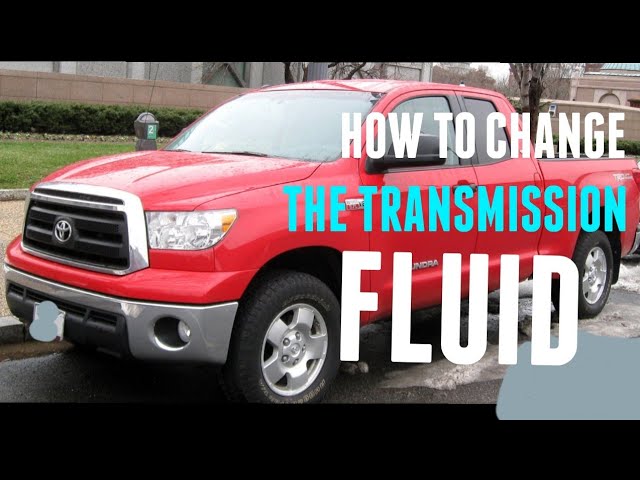 How to do a Toyota Tundra transmission fluid fill or a Toyota Sequoia transmission fluid change