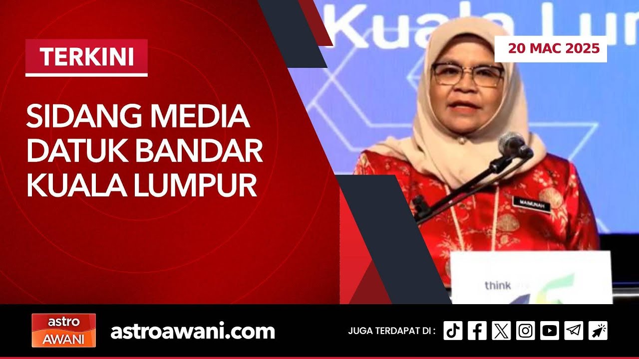 [LANGSUNG] Sidang media Datuk Bandar Kuala Lumpur | 20 Mac 2025