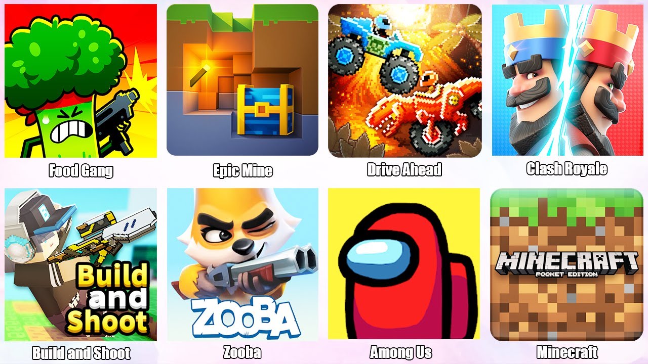 Minecraft,Among Us,Zooba,Build and Shoot,Clash Royale,Drive Ahead,Epic Mine,Food Gang