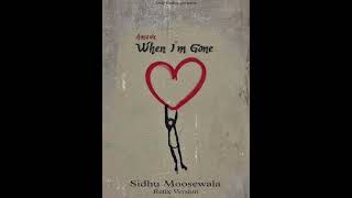 When I'm Gone (Refix Version) Amusix | Sidhu moosewala