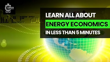Learn all about Energy Economics in LESS THAN 5 minutes - Economics