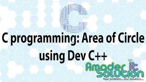 C programming Area of Circle with Dev C++ in Bangla