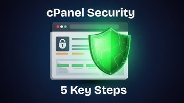 cPanel Security: 5 Crucial Steps to Protect Your Website