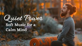 Quiet Power – Soft Music for a Calm Mind screenshot 3