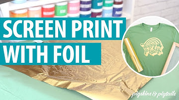 Screen Printing with Vinyl: Adding Foil