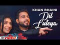 Dil Luteya - Khan Bhaini (HD Video) | Raj Shoker | Latest Punjabi Song 2024 | Punjabi Song 2024