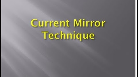 Current Mirror Technique