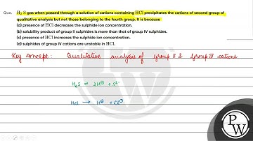 \( \mathrm{H}_{2} \mathrm{~S} \) gas when passed through a solution of cations containing \( \ma...