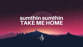 sumthin sumthin - TAKE ME HOME