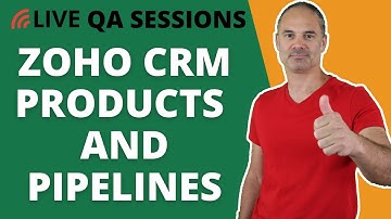 QA Sessions / Zoho CRM Products And Pipelines
