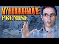 My Horror Movie Premise - Cinemassacre