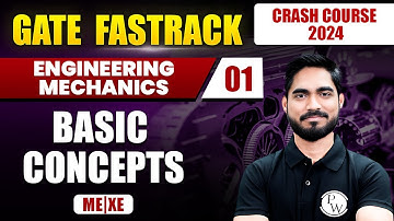 Engineering Mechanics 01 | Basic Concepts | Mechanical Engineering | XE | GATE 2024 Crash Course