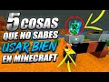 Cinco cosas QUE NO SABES usar BIEN en Minecraft