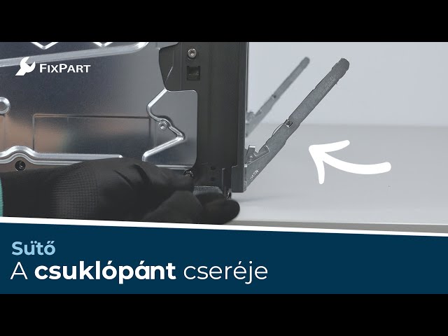 Hogyan cserélhetem ki a sütőm csuklópántját? - FixPart