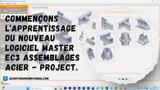 Commençons l'apprentissage du nouveau logiciel MASTER EC3 Assemblages Acier - Project