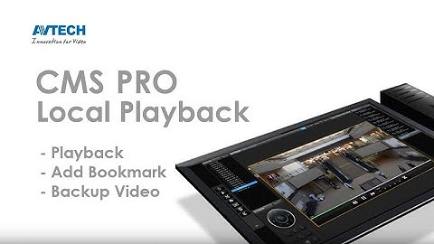 Local Playback (Playback/ Add Bookmark/ Backup Video)_AVTECH CMS PRO